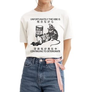 Unfortunately The Vibe Is Continuing To Deteriorate Shirt 0 1 2