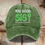 You Good Sis Mental Health Printed Hat
