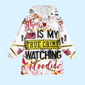 This Is My True Crime Watching Blanket Hoodie