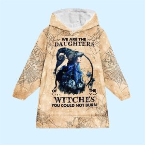 We Are Daughters Of The Witches You Could Not Burn Blanket Hoodie