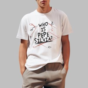 Who Is Pepe Silvia Shirt 0 1