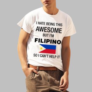 Mao Wow I Hate Being This Awesome But Im Filipino So I Cant Help It Shirt 0 2