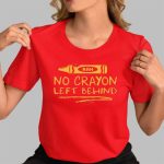 Andrew Fox Rah No Crayon Left Behind Shirt