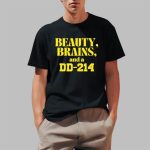 Beauty Brains And A DD-214 Shirt