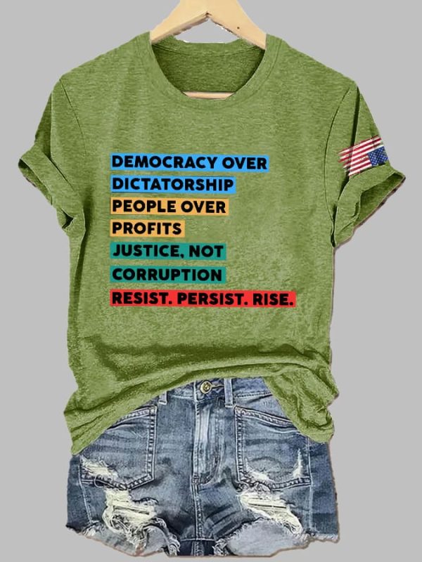 Democracy Over Dictatorship People Over Profits Justice Not Corruption Resist Persist Rise Print T Shirt 2