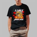 I Love John Doe Shirt