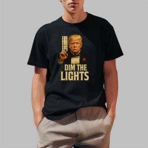 Dim The Lights Trump Shirt 0 1