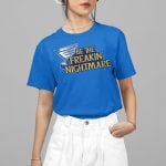 Jon Gruden Be The Freakin Nightmare Shirt