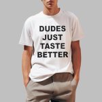 Kian Dudes Just Taste Better Shirt