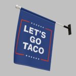 Let's Go Taco Flag