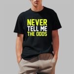 Never Tell Me The Odds Shirt