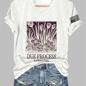 V-Neck Due Process Is A Human Right Print T-Shirt