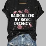Women's Fashion Radicalized by Basic Decency Printed T-Shirt