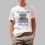 You Can't Spell Autism Without USA Shirt