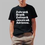Zohran & Brad & Zellnor & Jessica & Adrienne Shirt