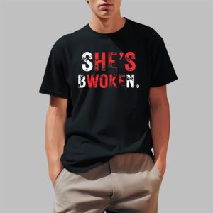 She's Bwoken Shirt