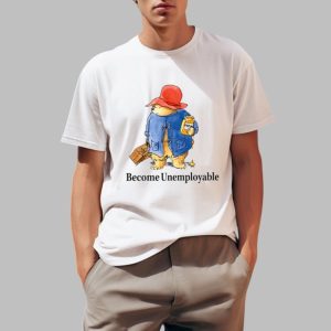 Become Unemployable Bear Shirt 0 1