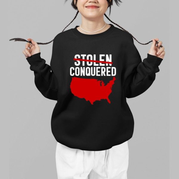 America Stolen Conquered Shirt 1 b