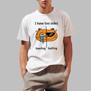 I Have Too Sides Bawling And Balling Shirt 0 1