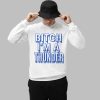 Bitch Im Thunder Shirt 1 1