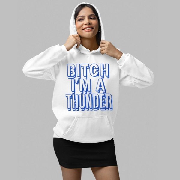 Bitch Im Thunder Shirt 2 1