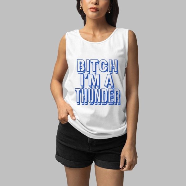 Bitch Im Thunder Shirt 3 1