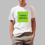 Bratical Optimism Shirt
