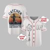Catcher Because Pitchers Need Heroes Too Jersey 1 1