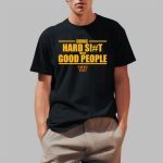 Doing Hard ST With Good People Shirt