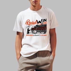 Reeled In A Win Pocono Win Shirt 0 1