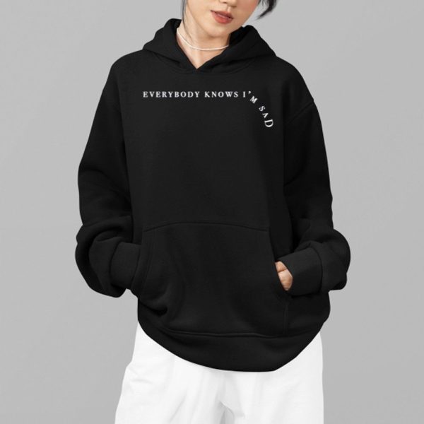 Everybody Knows Im Sad Shirt 2 1