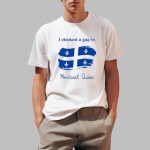 I Clocked A Gag In Montreal Quebec Shirt