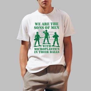 We Are The Sons Of Men With Microplastics In Their Balls Shirt 0 1