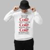 Im Either Drinking Diet Coke About To Drink Diet Coke Thingking About Diet Coke Or Pissing Out Kidney Stones Shirt 1 1