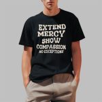 Jen Hamilton Extend Mercy Show Compassion No Exceptions Shirt
