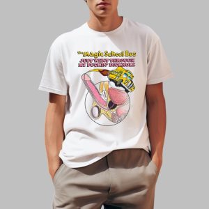 The Magic School Bus Just Went Through My Fuckin' Dickhole Shirt