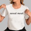 Joe Sweat Meat Shirt 0 3