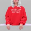 Juanita Broaddrick They Dont Know What The Fuck Their Doing Shirt 5 4