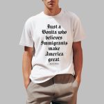 Just A Bonita Who Believes Immigrants Make America Great Shirt