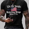 Mens FDT We The People Rejecting Kings Since 1776 Printed Casual T Shirt 5