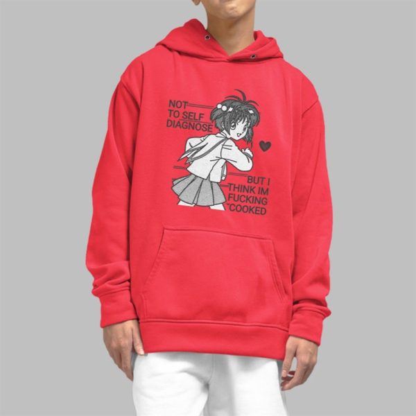 Not To Self Dianose But I Think Im Fucking Cooked Shirt 5 4