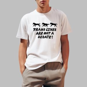Trans Lives Are Not A Debate Shirt 0 1