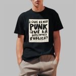 Que Es Mas Punk Que La Biblioteca Publica Shirt