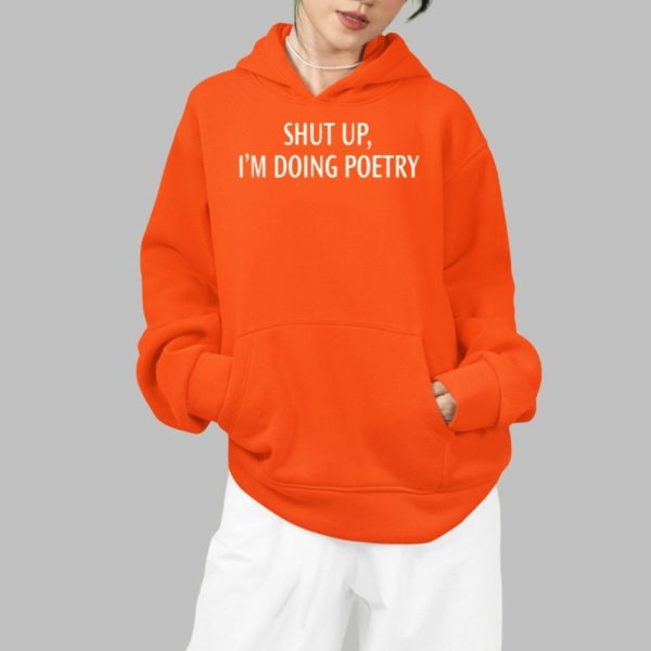 Shut Up Im Doing Poetry Shirt 0 3 v