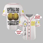 Softball Dad Like A Baseball Dad But With Bigger Balls Custom Jersey
