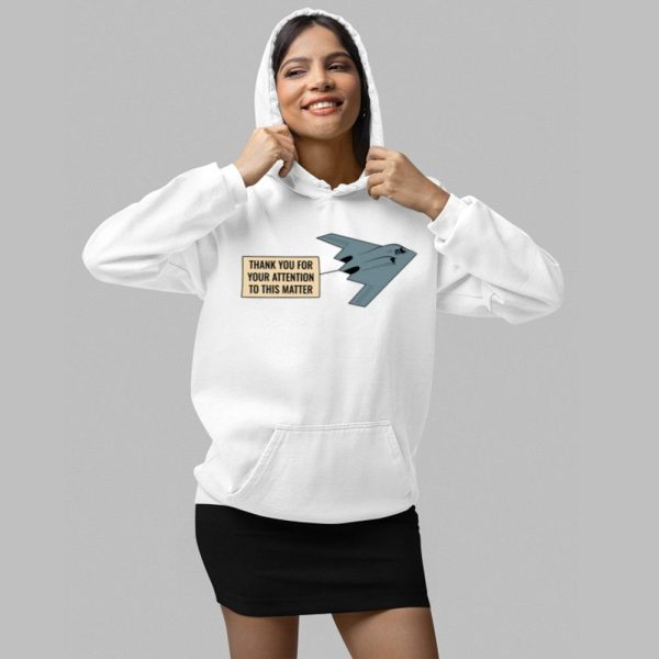 Thank You For Your Attention To This Matter Northrop B 2 Spirit Shirt 2 1