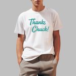 Thanks Chuck Shirt
