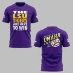 The LSU Are Here To Win Just Do It Welcome To Omaha 2025 Shirt