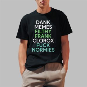 Dank Memes Filthy Frank Clorox Fuck Normies Shirt 0 1