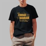 Vote Zohran Mamdani For A New York You Can Afford Shirt